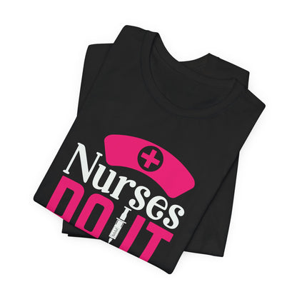 Nurses Do It Better T-Shirt