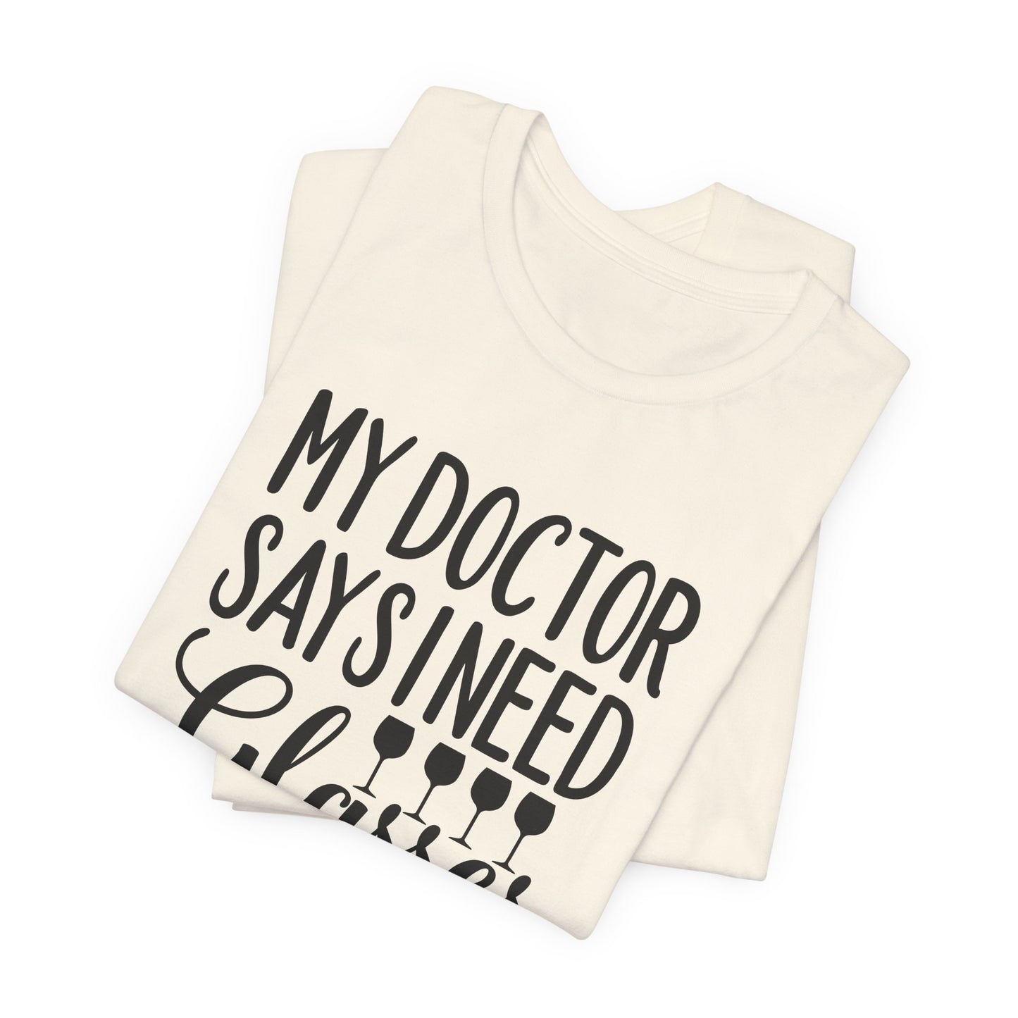 My Doctor Says I need Glasses T-Shirt