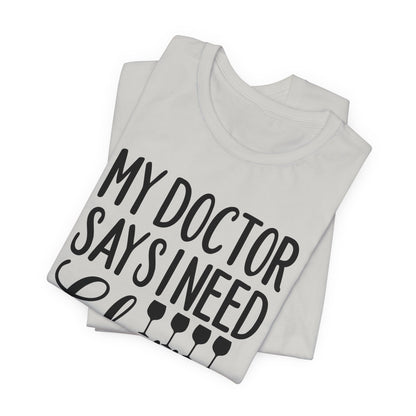 My Doctor Says I need Glasses T-Shirt