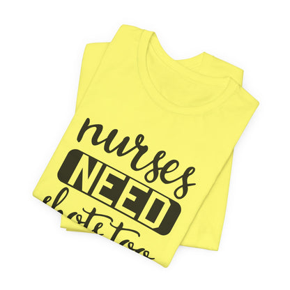 Nurses Need Shots Too T-Shirt