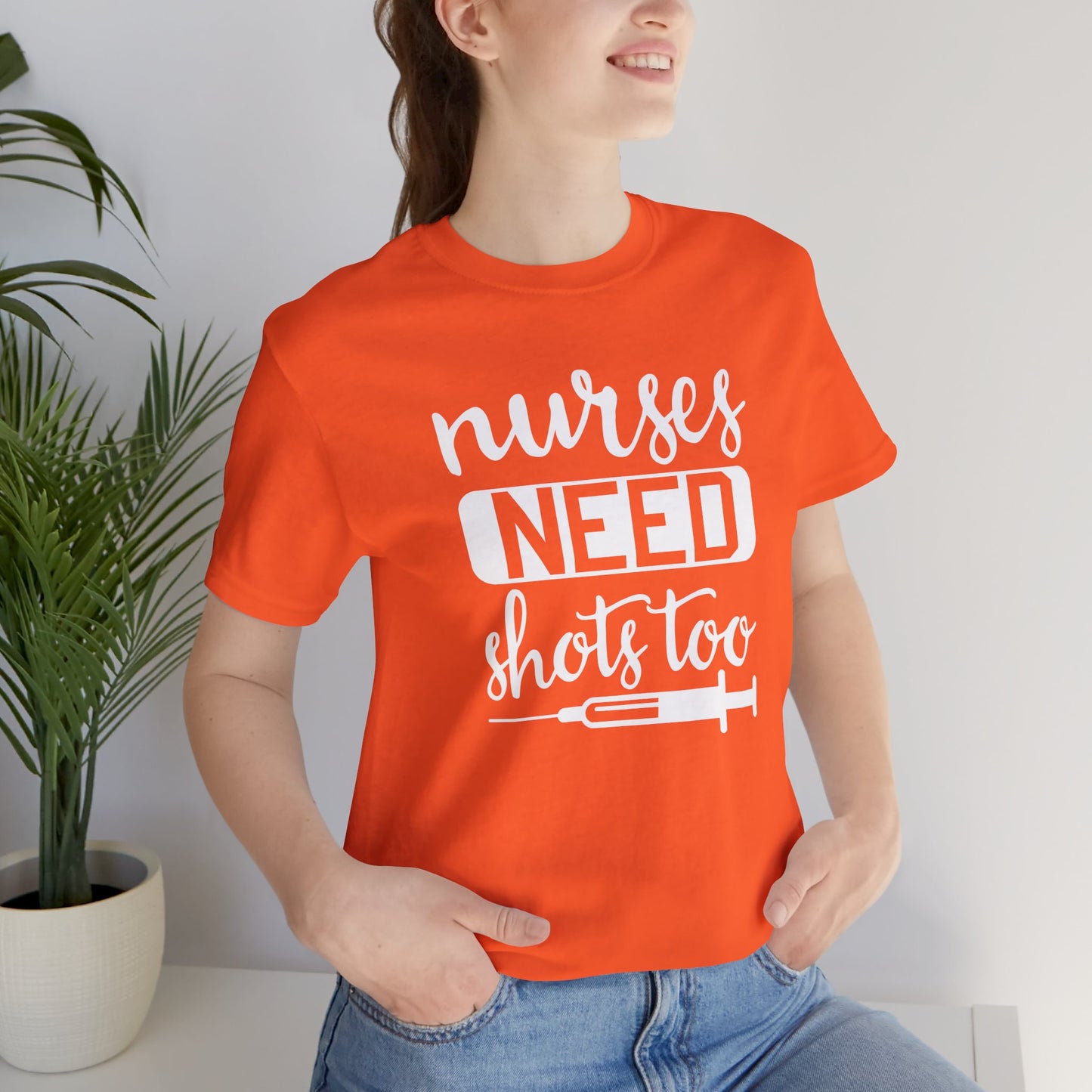 Nurses Need Shots Too T-Shirt