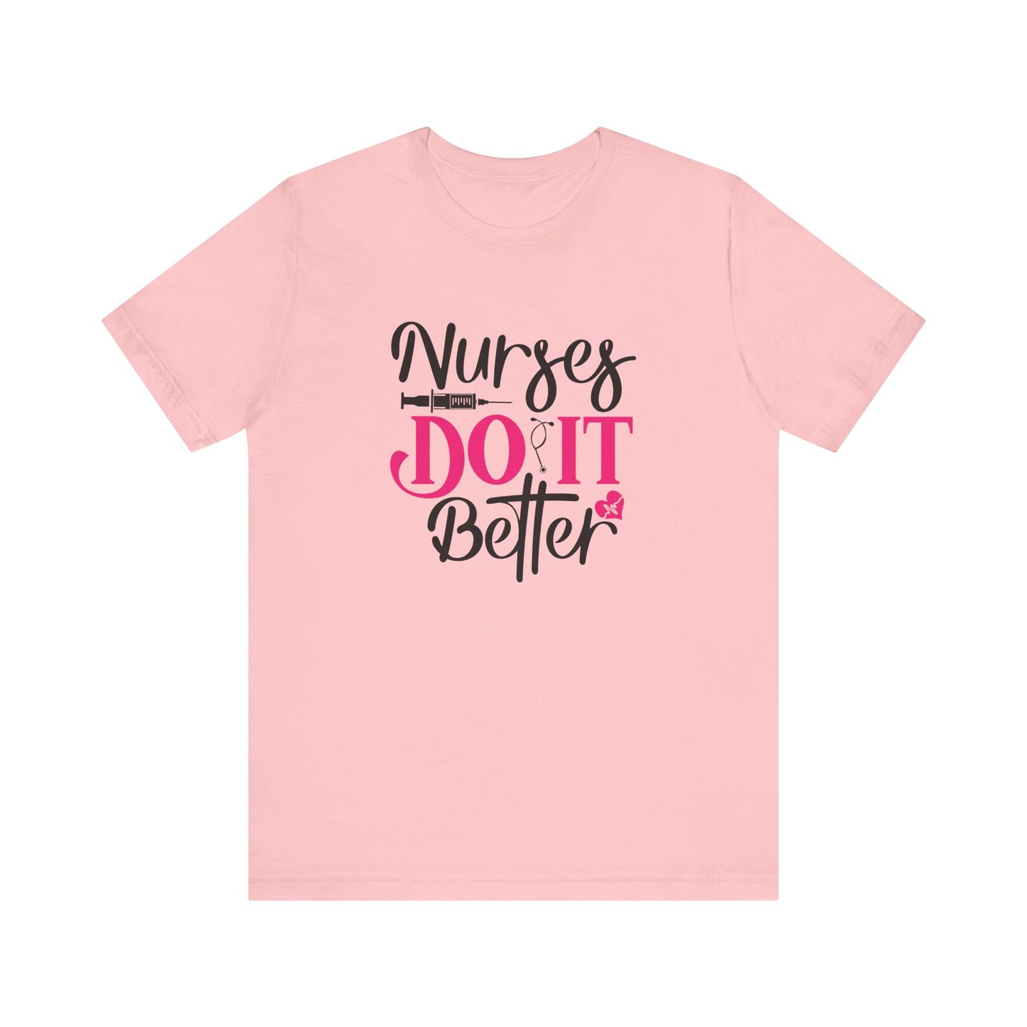 Nurses Do It Better T-Shirt