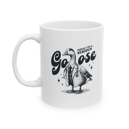 Today I'm A Serious Goose, Doctor, Nurse, Specialist Mug