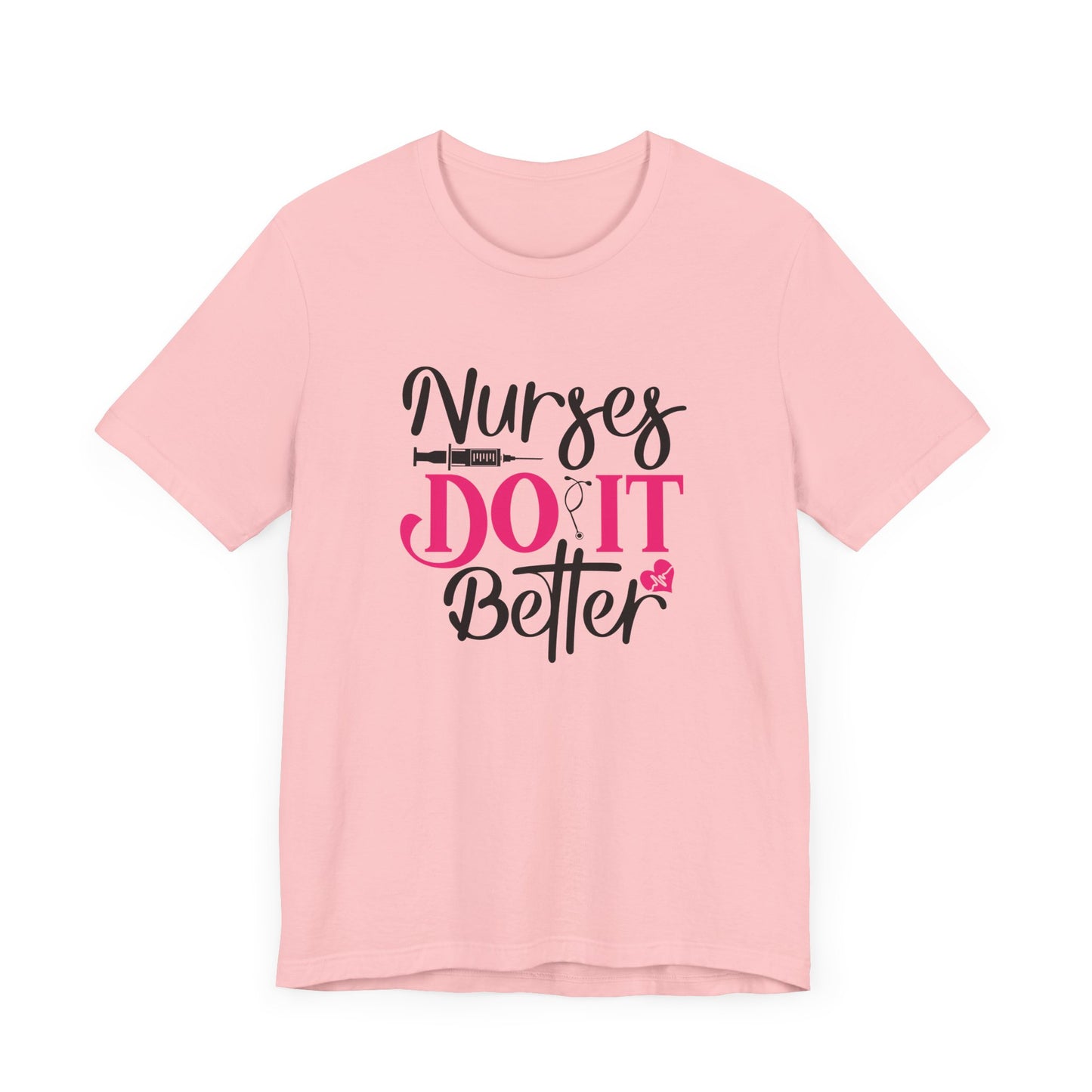 Nurses Do It Better T-Shirt