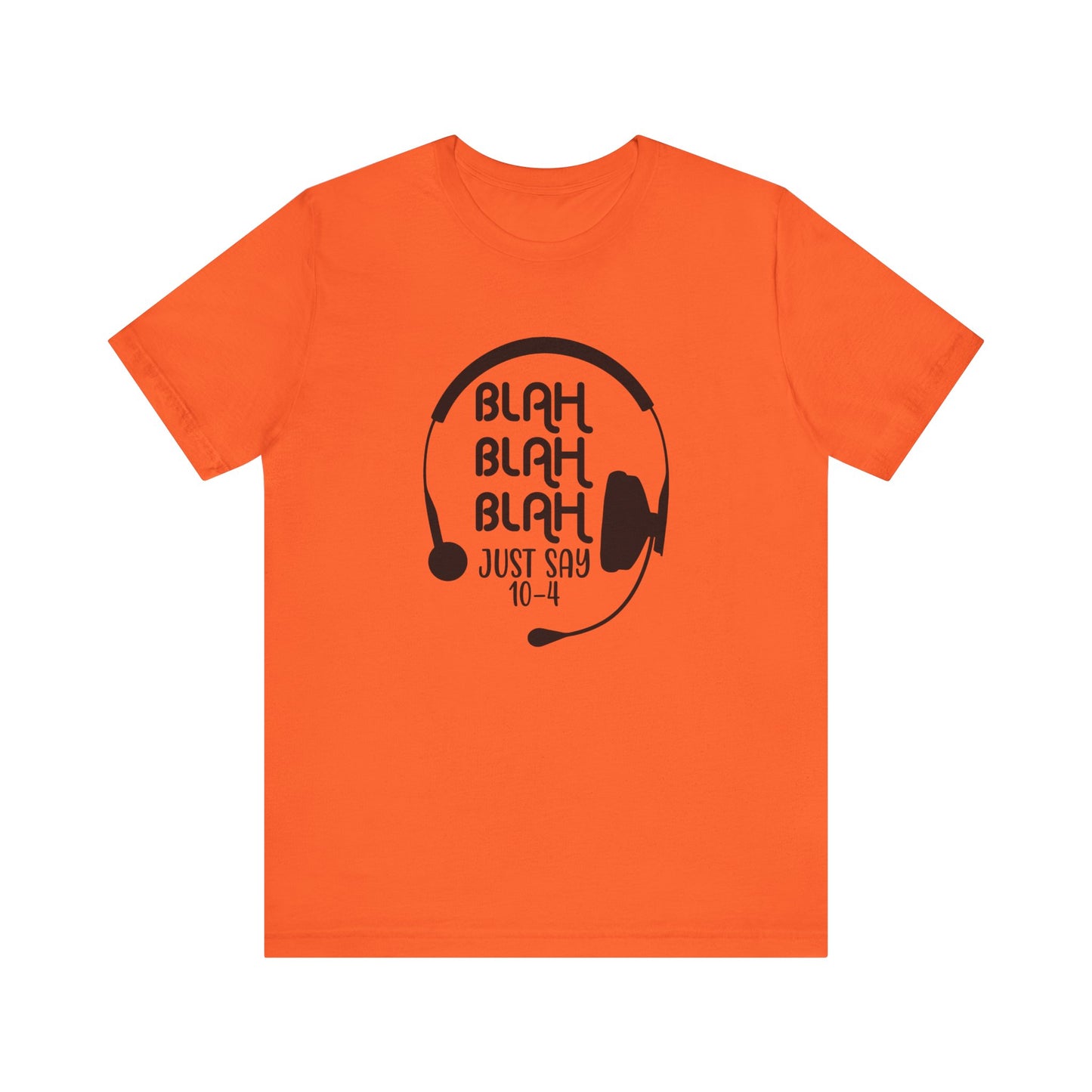 Blah Blah Blah 10-4 T-Shirt