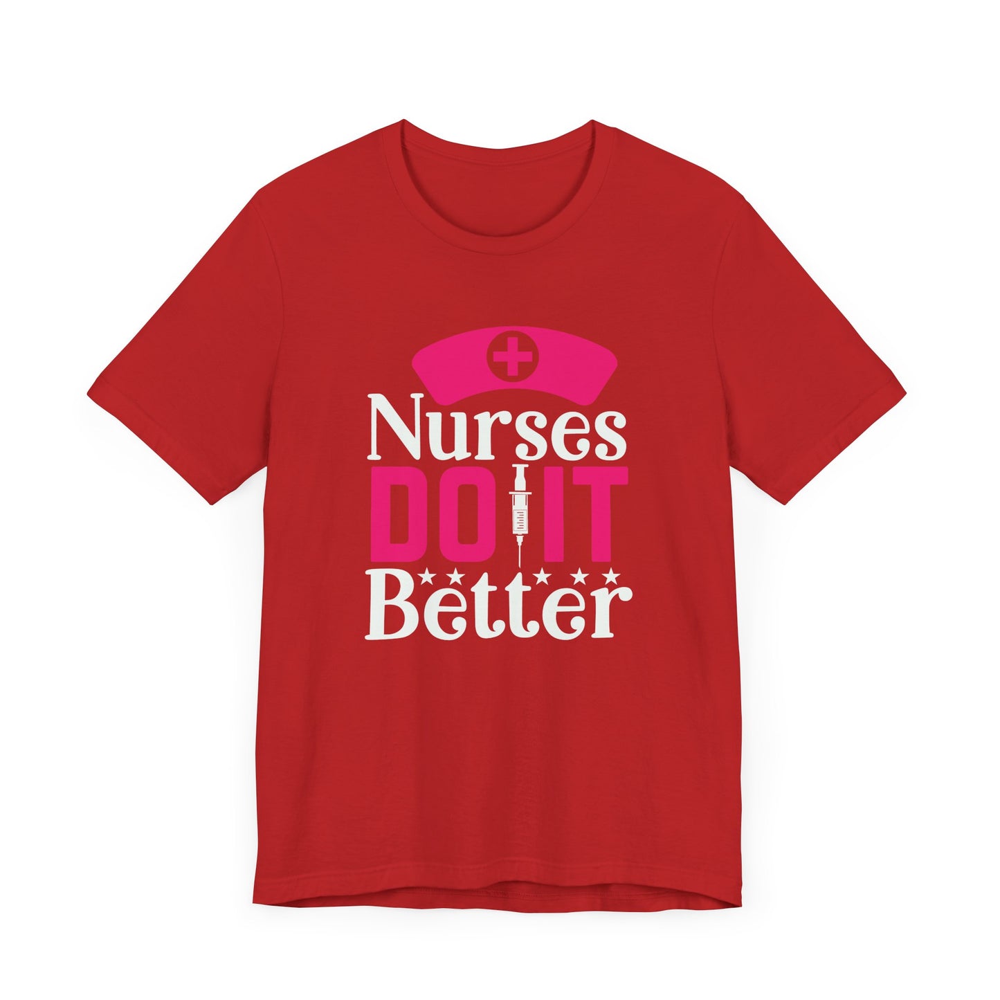 Nurses Do It Better T-Shirt