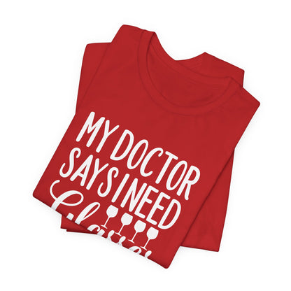 My Doctor Says I need Glasses T-Shirt