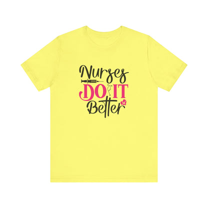 Nurses Do It Better T-Shirt