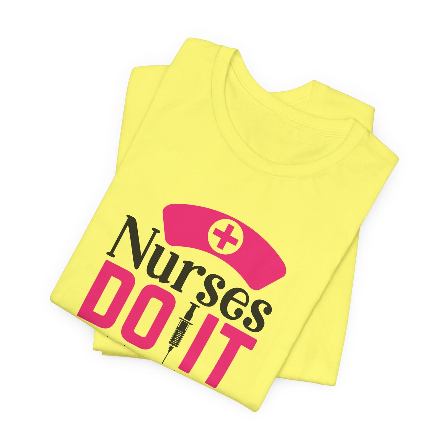 Nurses Do It Better T-Shirt