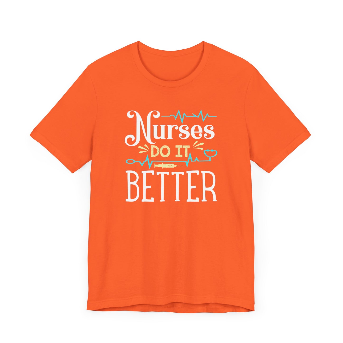 Nurses Do It Better T-Shirt