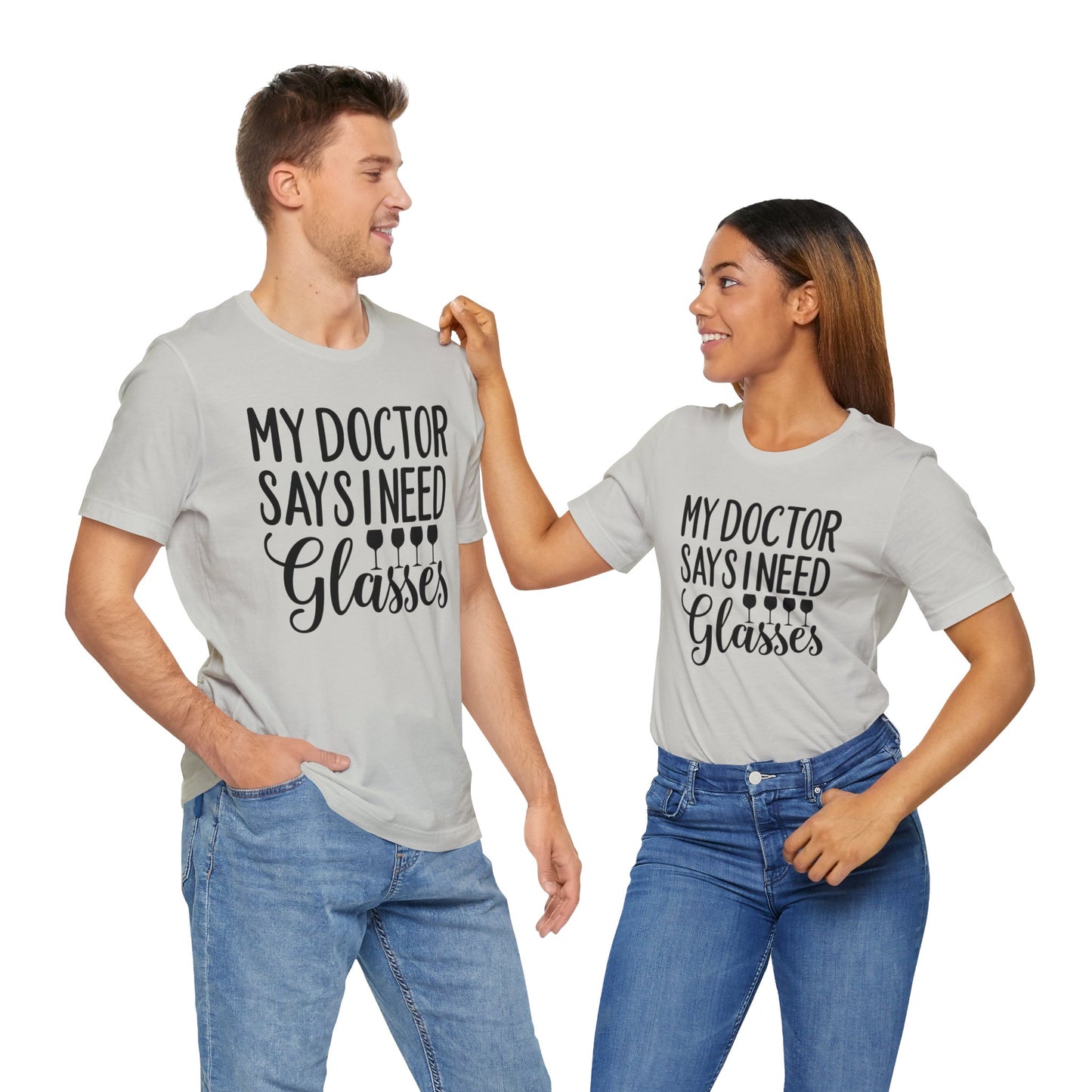 My Doctor Says I need Glasses T-Shirt