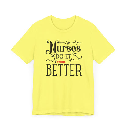 Nurses Do It Better T-Shirt