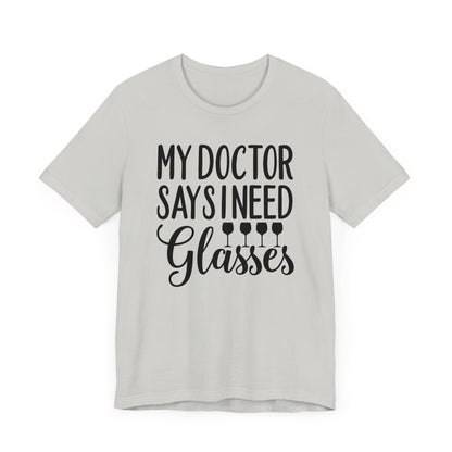 My Doctor Says I need Glasses T-Shirt