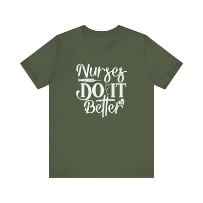 Nurses Do It Better T-Shirt