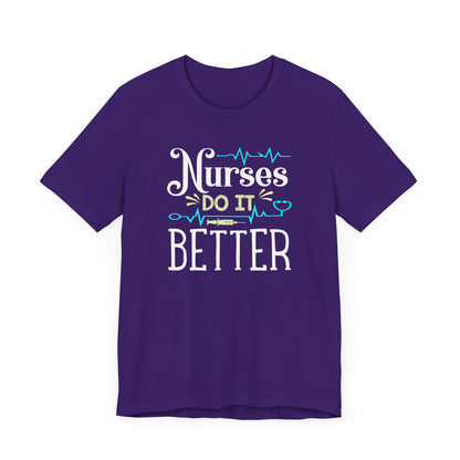 Nurses Do It Better T-Shirt