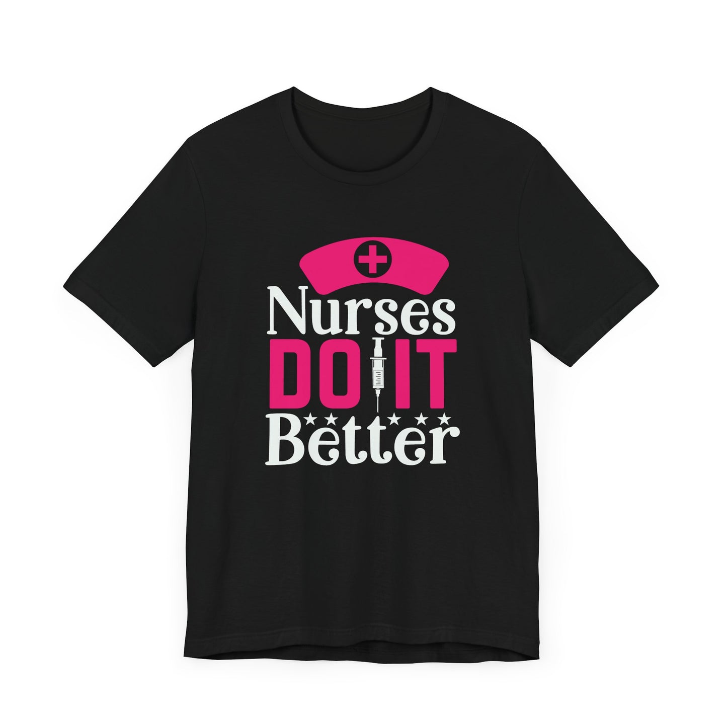 Nurses Do It Better T-Shirt