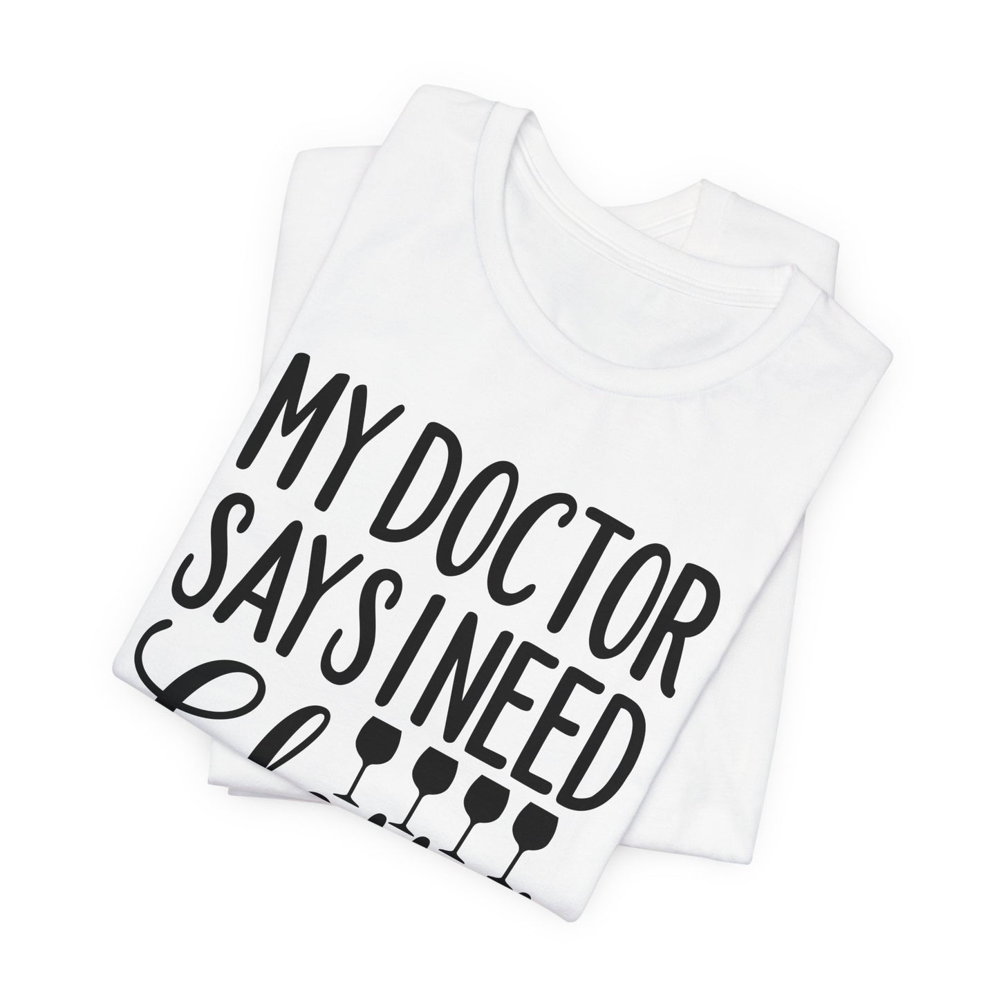 My Doctor Says I need Glasses T-Shirt