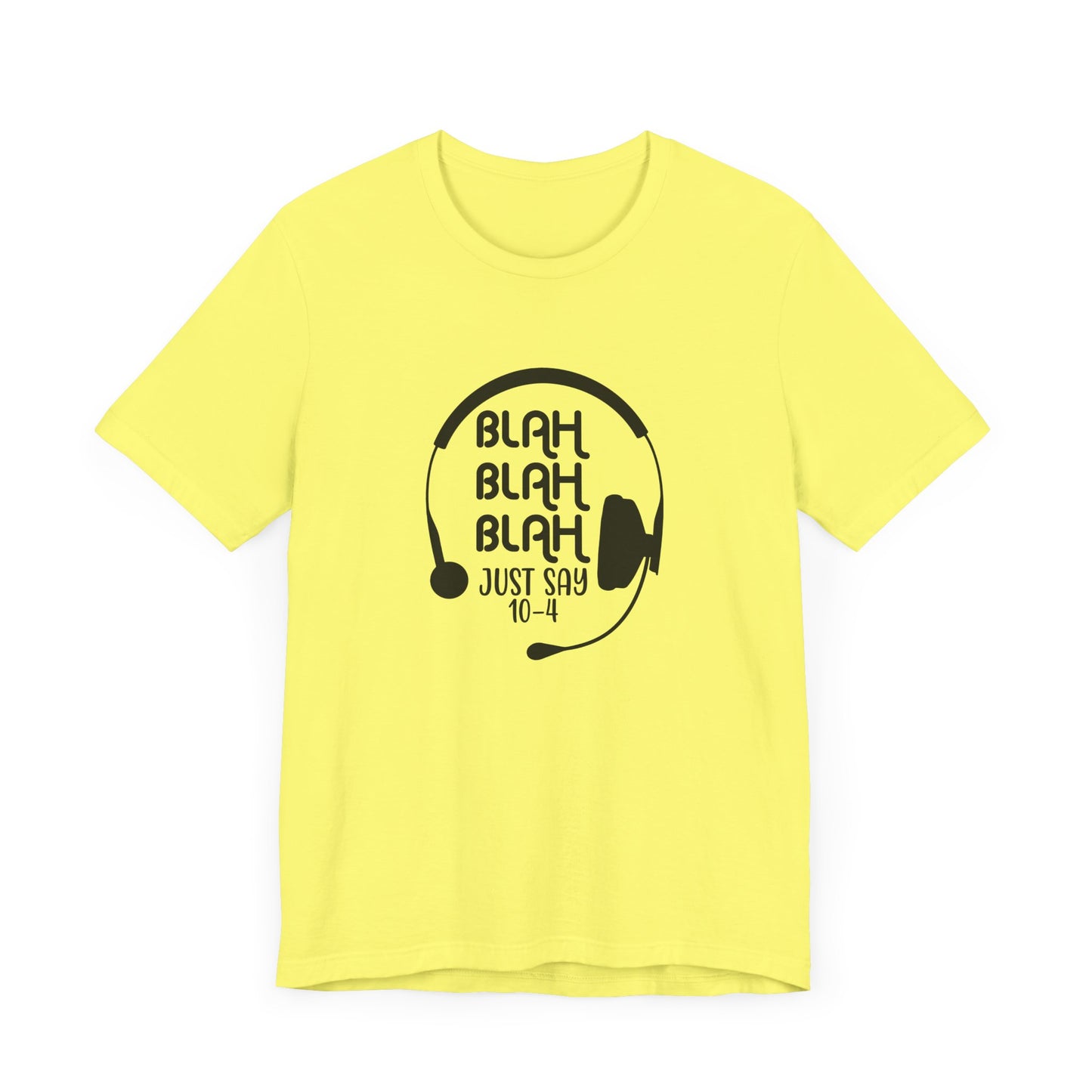 Blah Blah Blah 10-4 T-Shirt