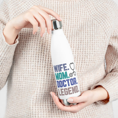 Wife, Mom, Doctor, Legend  20oz Insulated Bottle