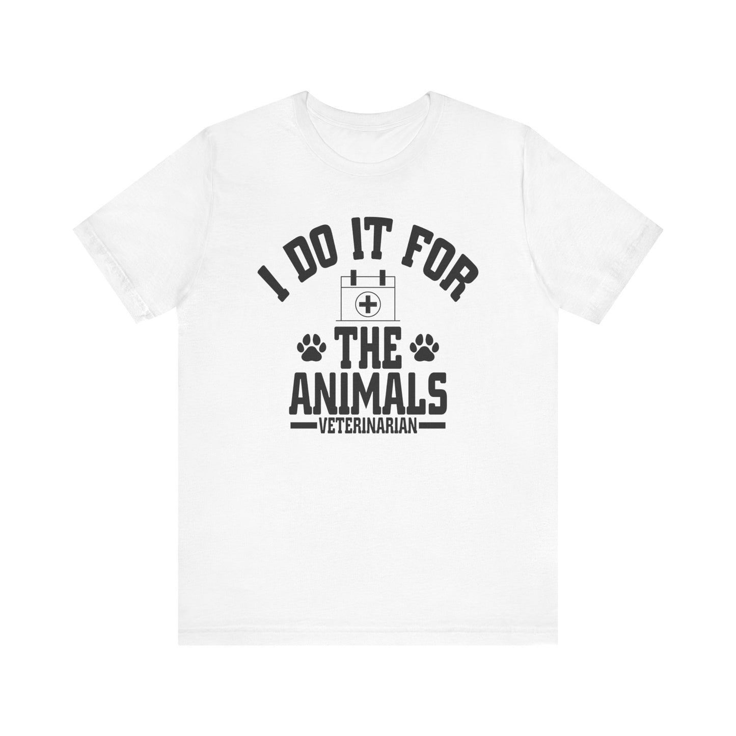 Veterinarian - I Do It For... T-Shirt