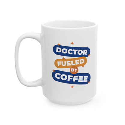 Doctor Fueled By Coffee Mug