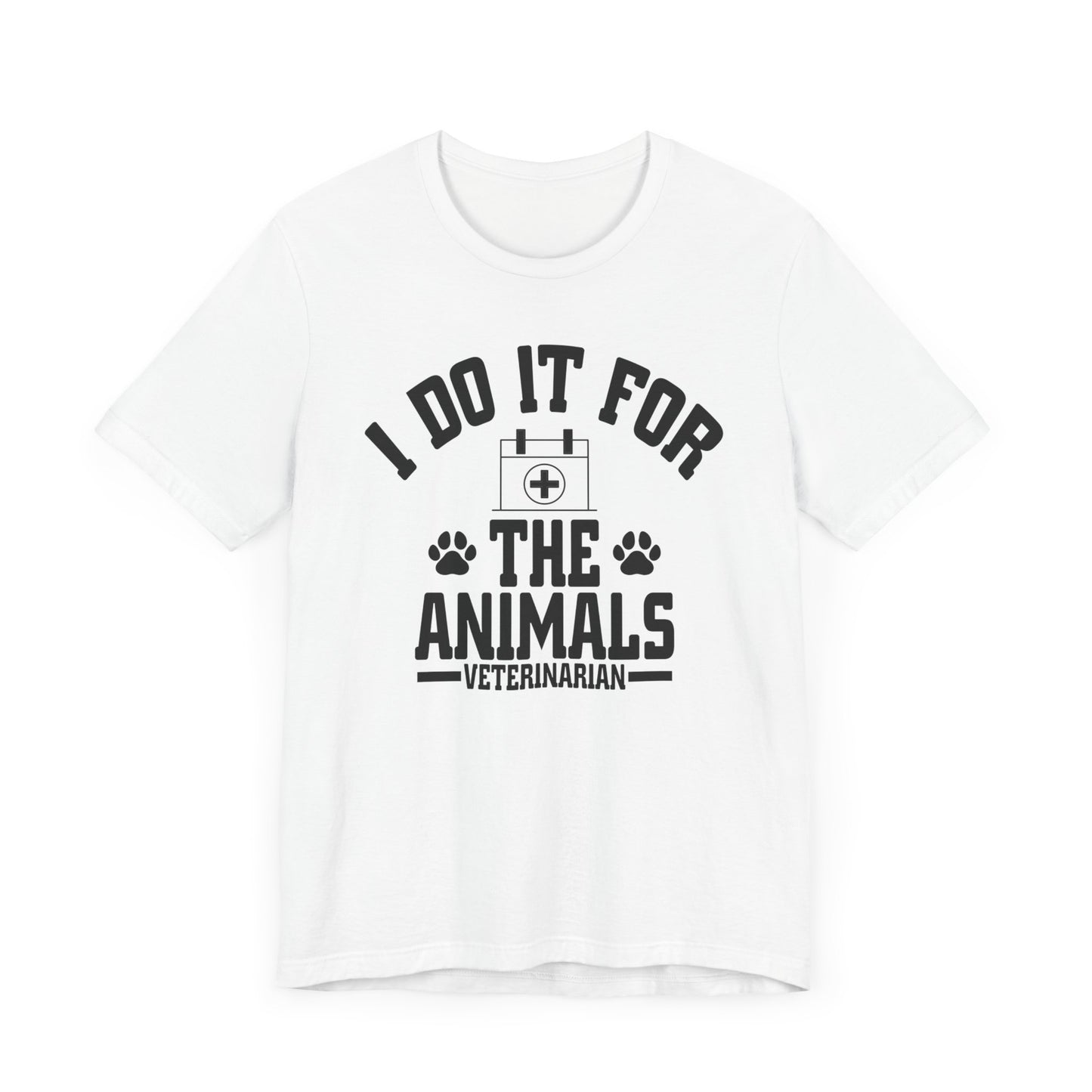 Veterinarian - I Do It For... T-Shirt