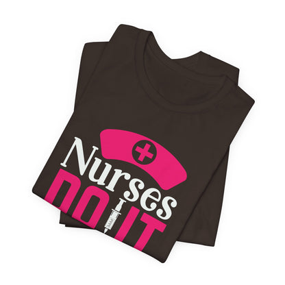 Nurses Do It Better T-Shirt