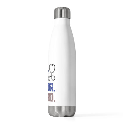 Wife, Mom, Doctor, Legend  20oz Insulated Bottle