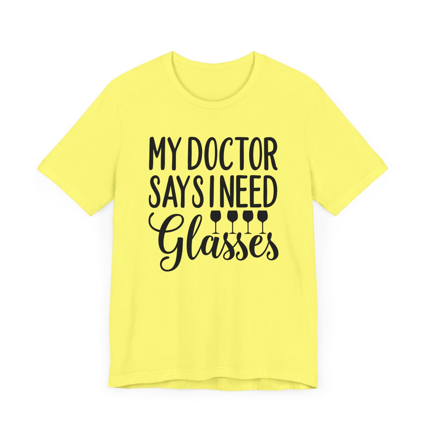 My Doctor Says I need Glasses T-Shirt