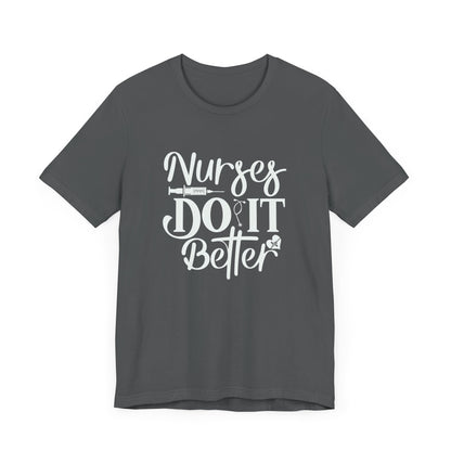 Nurses Do It Better T-Shirt