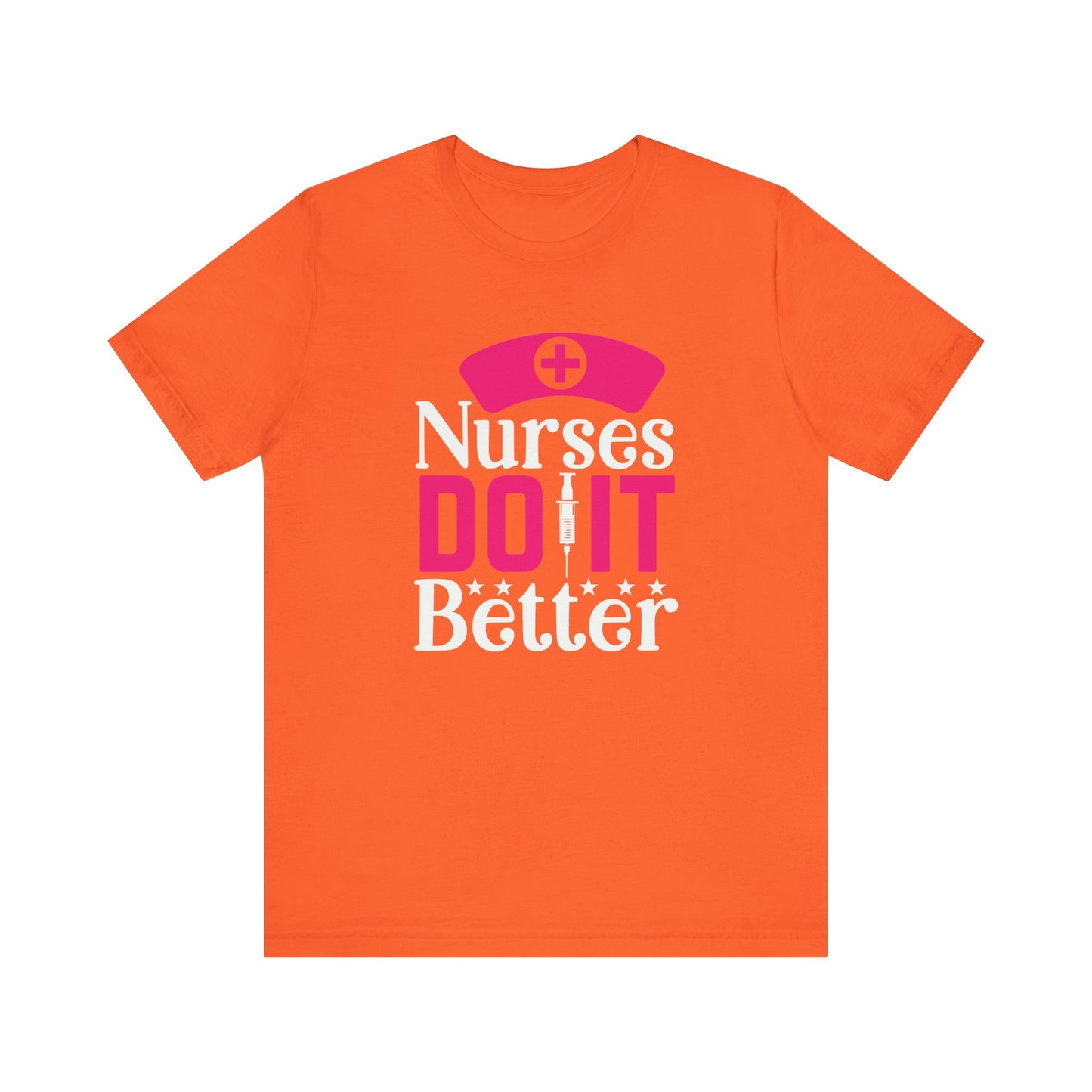 Nurses Do It Better T-Shirt