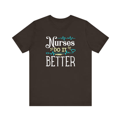 Nurses Do It Better T-Shirt