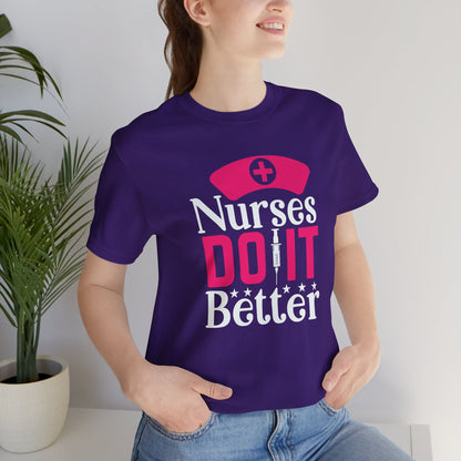 Nurses Do It Better T-Shirt