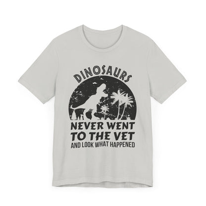 Dinosaurs Never Went To The Vet T-Shirt