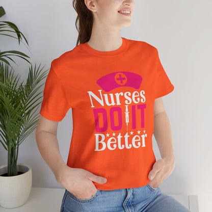 Nurses Do It Better T-Shirt