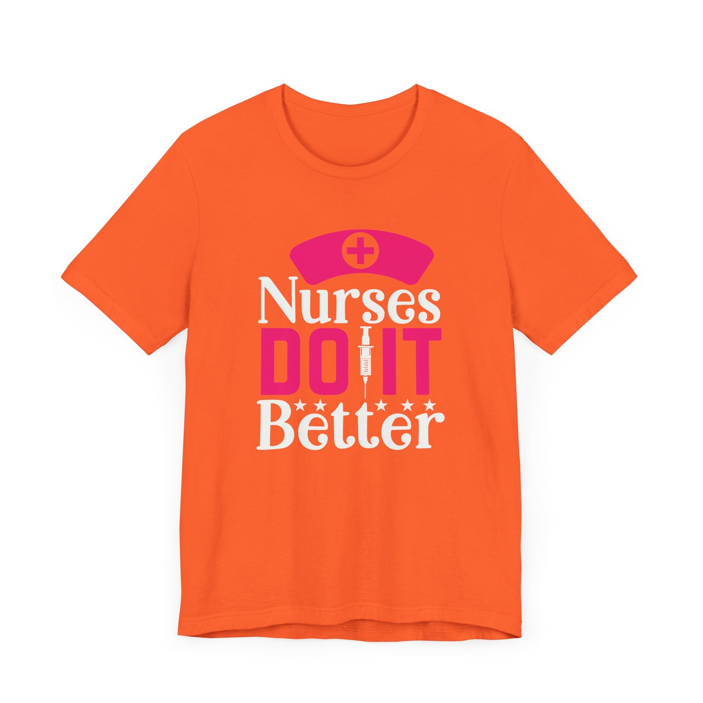 Nurses Do It Better T-Shirt