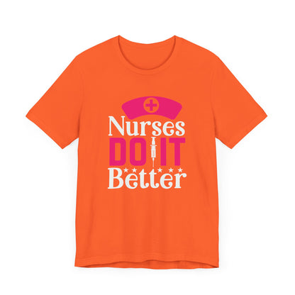 Nurses Do It Better T-Shirt