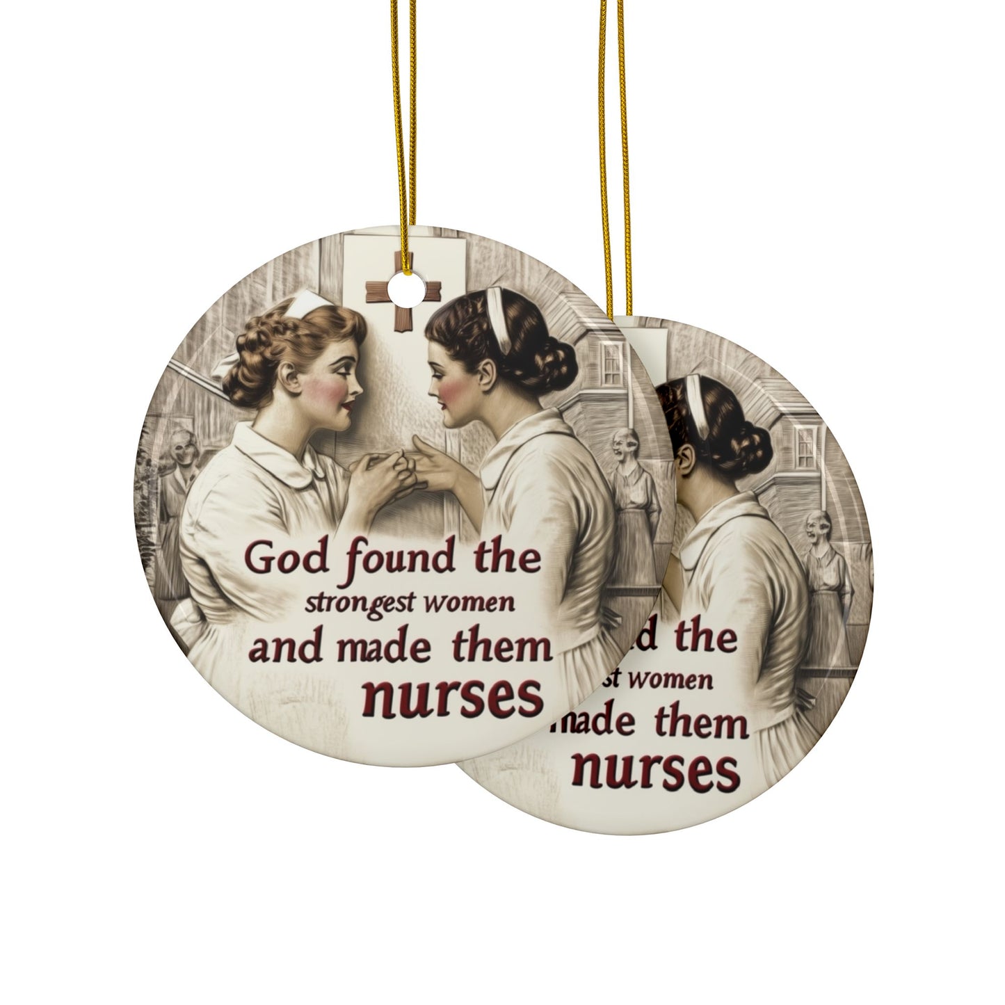 God found the strongest women... Nurses Ornament