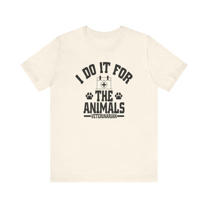 Veterinarian - I Do It For... T-Shirt