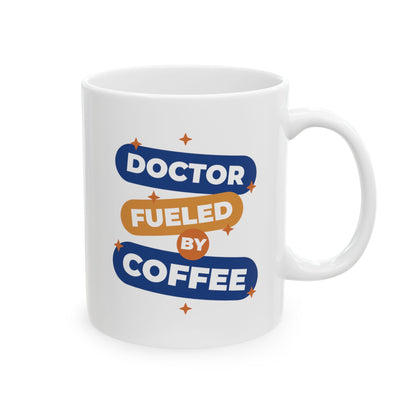 Doctor Fueled By Coffee Mug