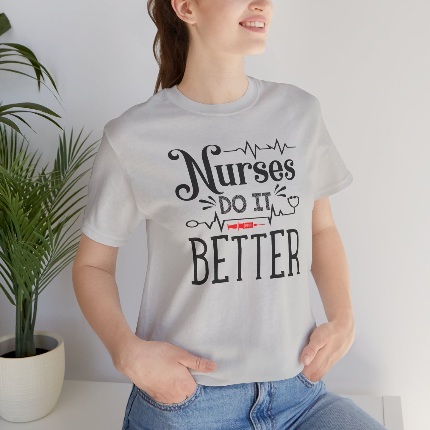 Nurses Do It Better T-Shirt