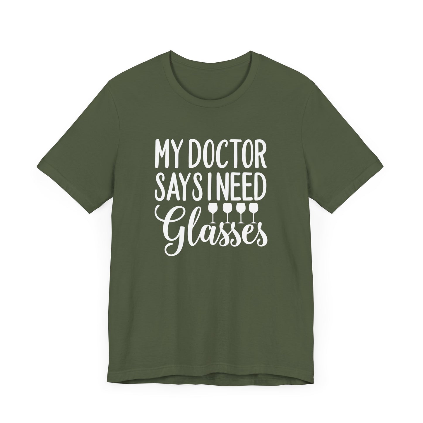 My Doctor Says I need Glasses T-Shirt