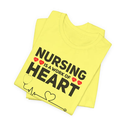 Nursing Is A Work Of Heart T-Shirt