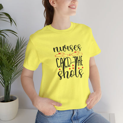 Nurses Call The Shots T-Shirt