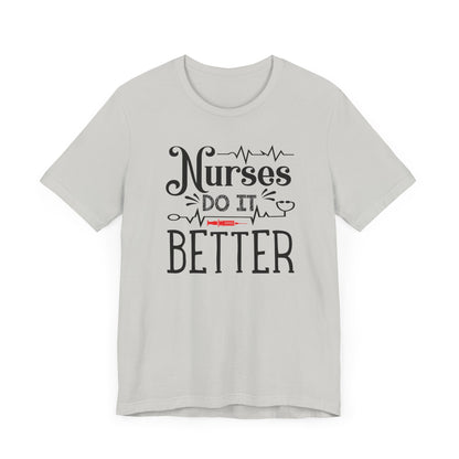 Nurses Do It Better T-Shirt