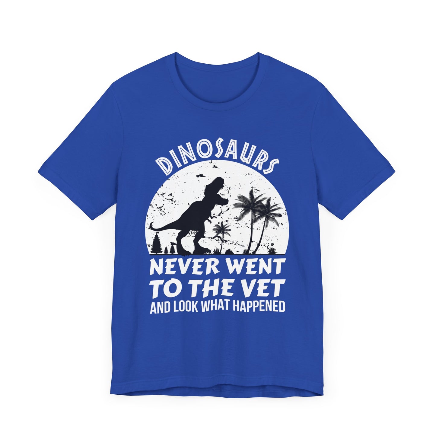 Dinosaurs Never Went To The Vet T-Shirt