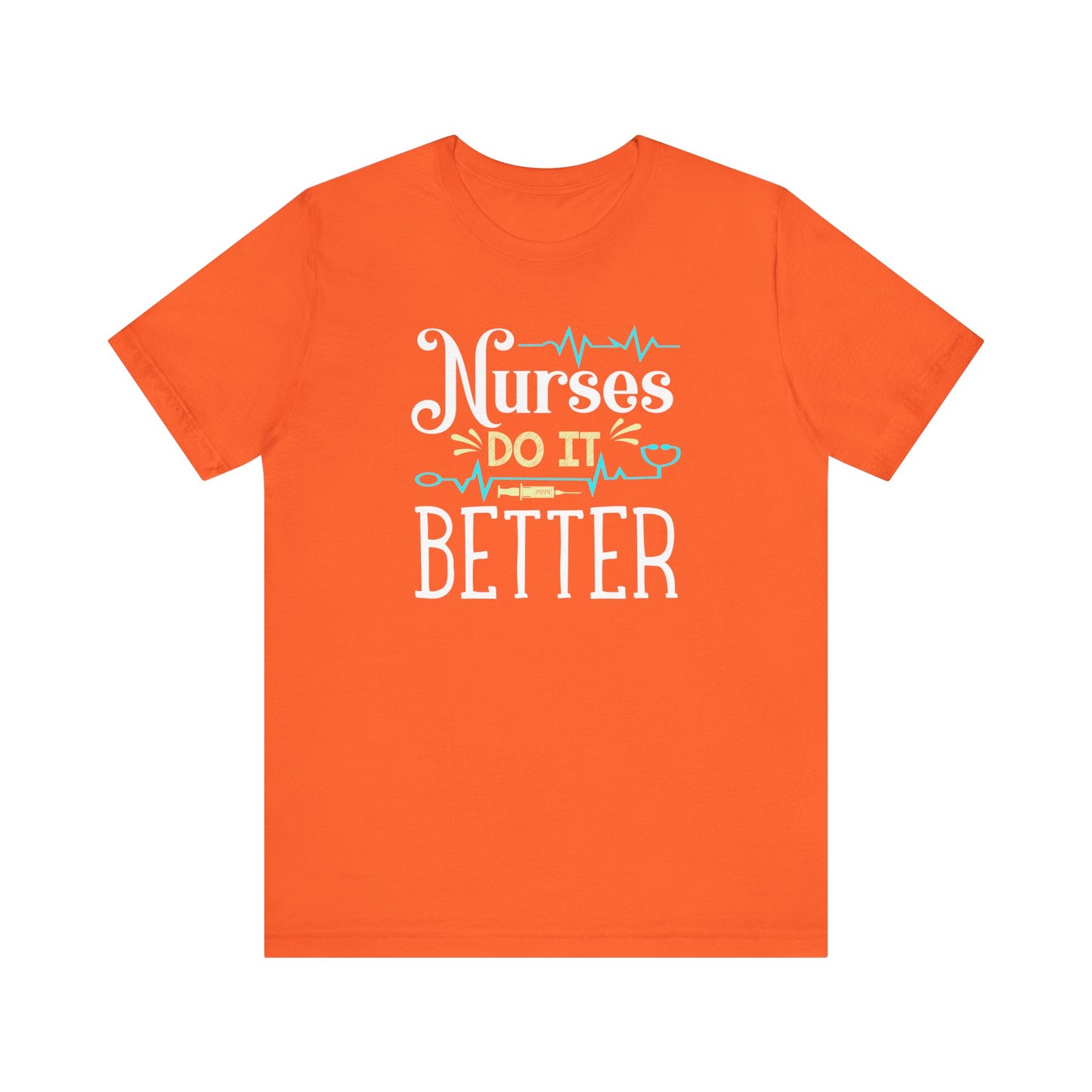 Nurses Do It Better T-Shirt