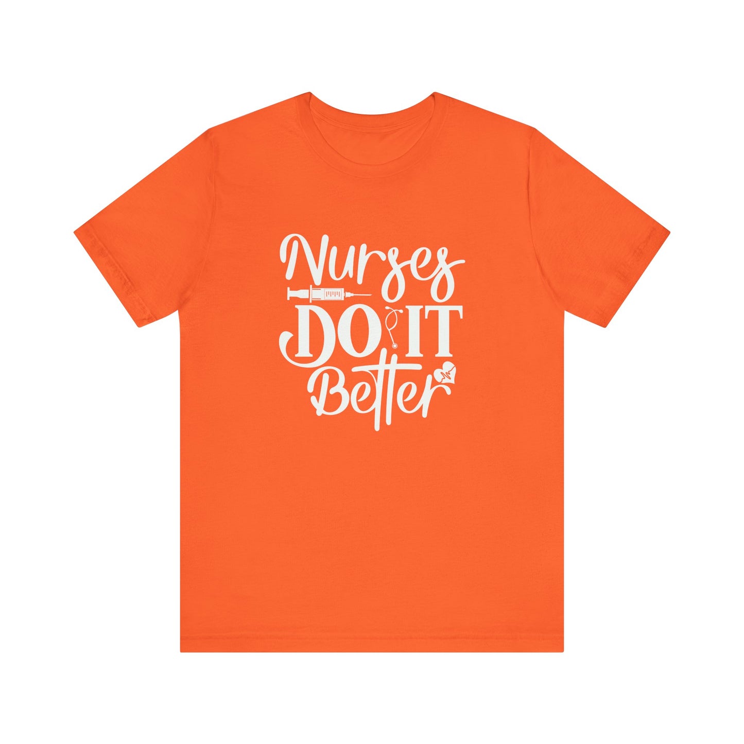 Nurses Do It Better T-Shirt