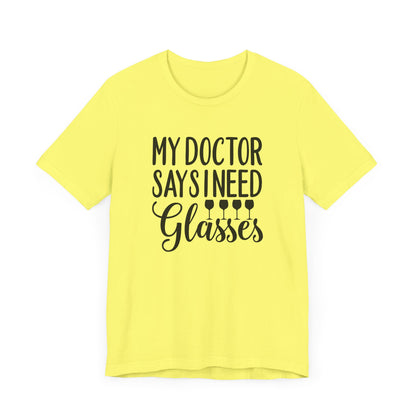 My Doctor Says I need Glasses T-Shirt