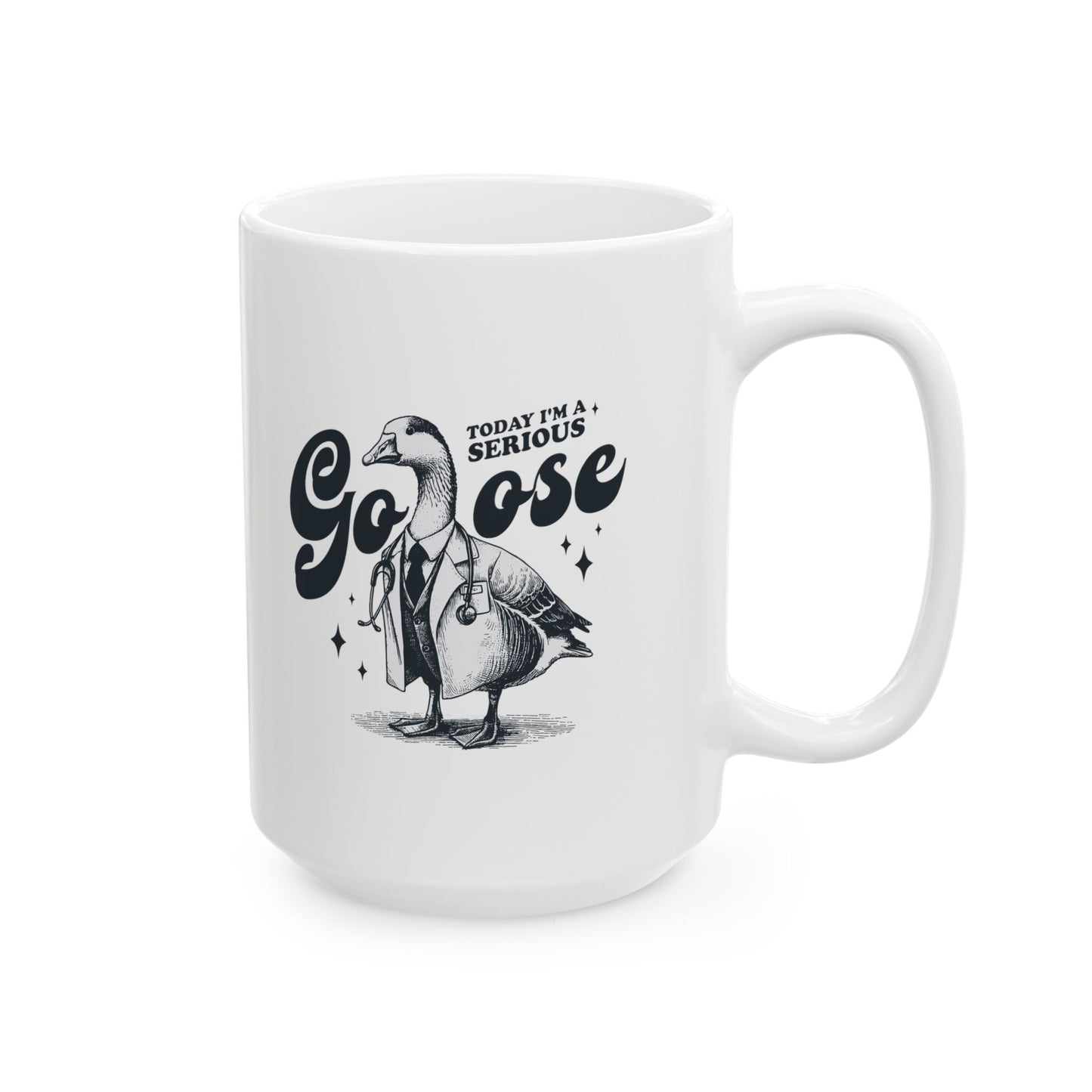 Today I'm A Serious Goose, Doctor, Nurse, Specialist Mug